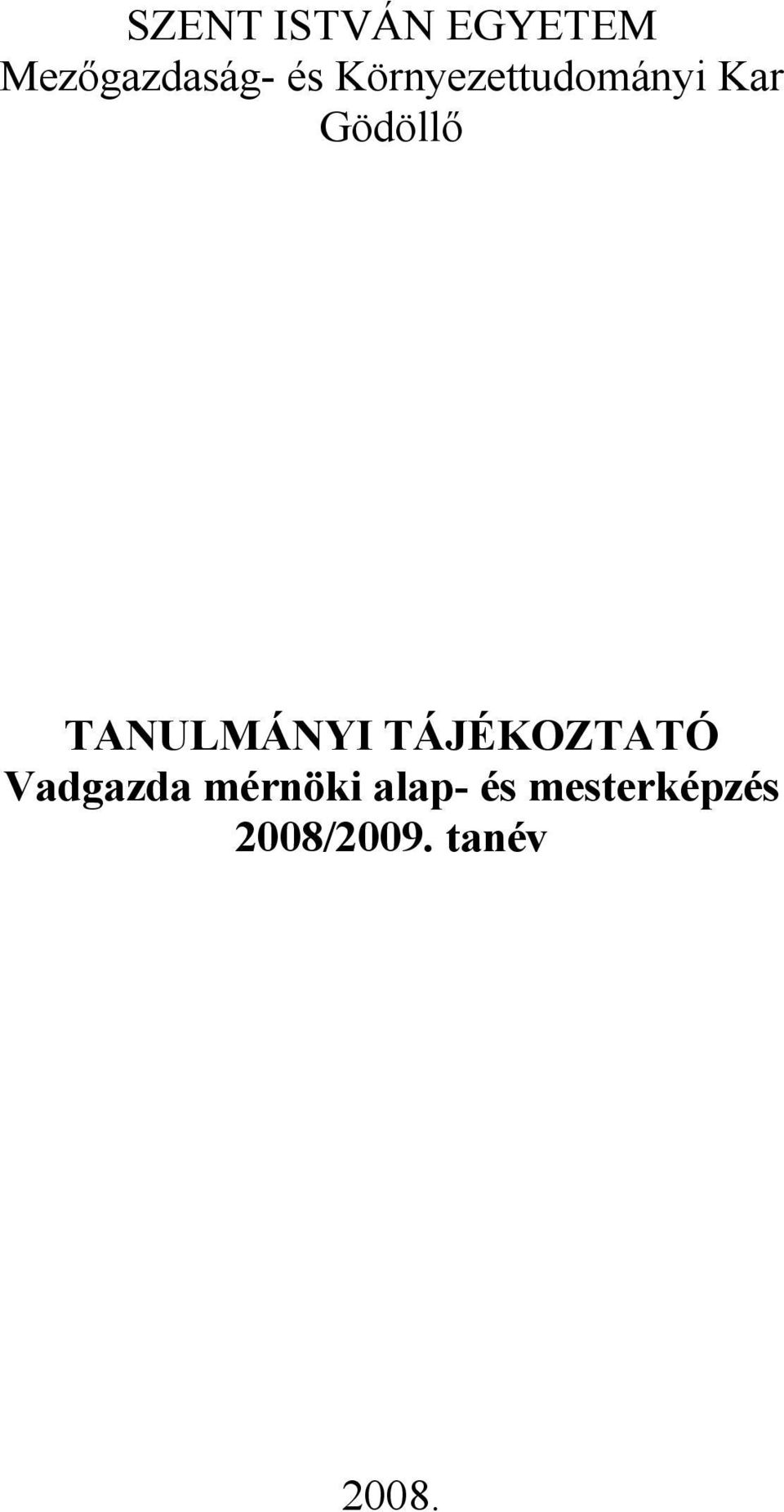 TANULMÁNYI TÁJÉKOZTATÓ Vadgazda