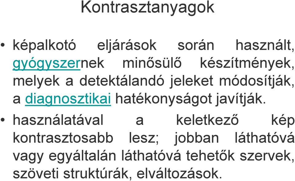 hatékonyságot javítják.