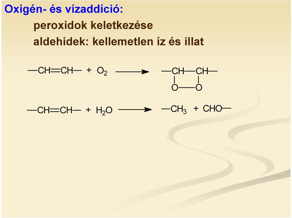 aldehidek: kellemetlen íz és