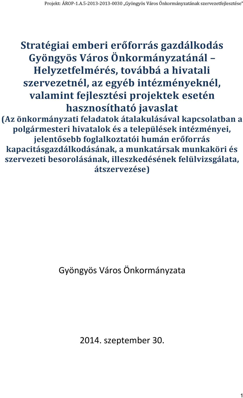 polgármesteri hivatalok és a települések intézményei, jelentősebb foglalkoztatói humán erőforrás kapacitásgazdálkodásának, a