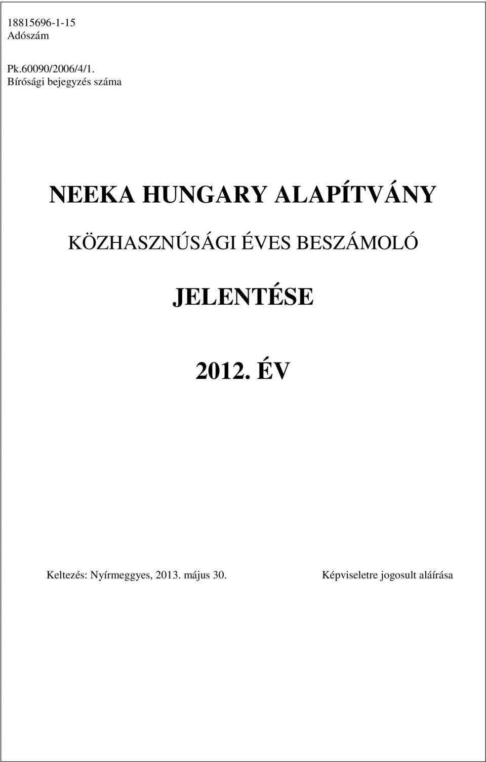 KÖZHASZNÚSÁGI ÉVES BESZÁMOLÓ JELENTÉSE 2012.