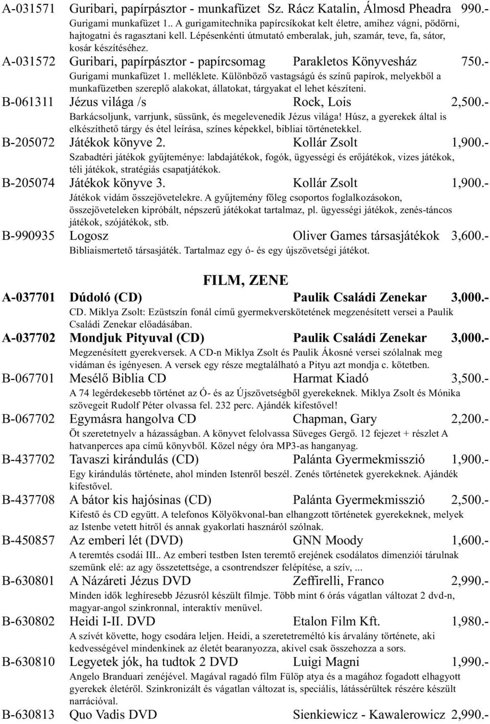 A-031572 Guribari, papírpásztor - papírcsomag Parakletos Könyvesház 750.- Gurigami munkafüzet 1. melléklete.