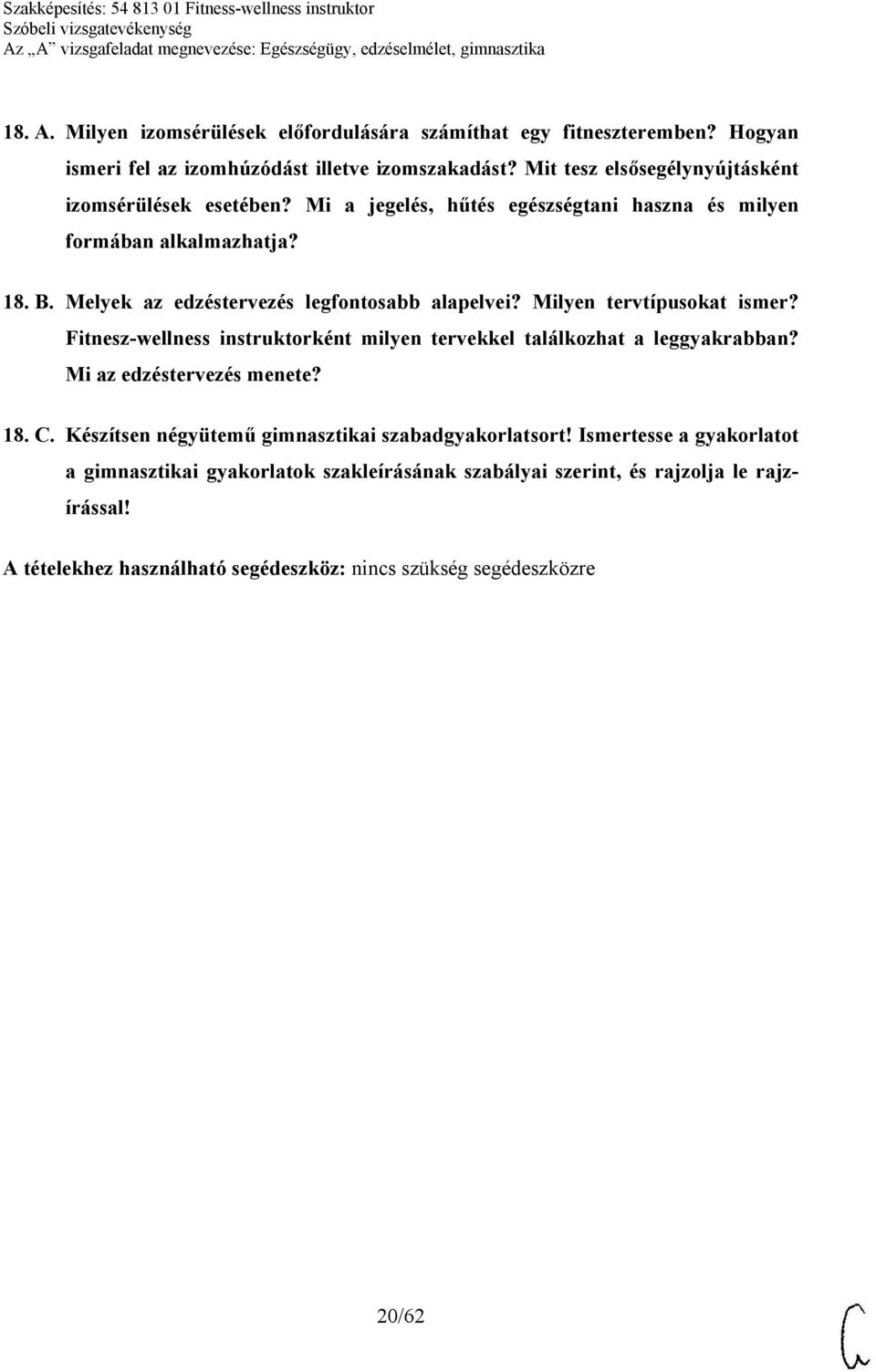 Melyek az edzéstervezés legfontosabb alapelvei? Milyen tervtípusokat ismer? Fitnesz-wellness instruktorként milyen tervekkel találkozhat a leggyakrabban?