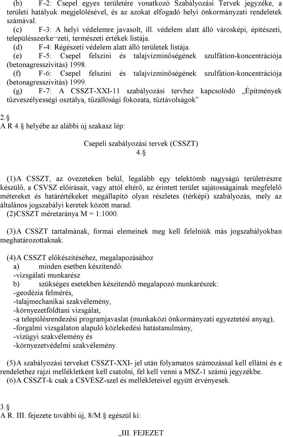 (e) F 5: Csepel felszíni és talajvízminőségének szulfátion koncentrációja (betonagresszivitás) 1998.