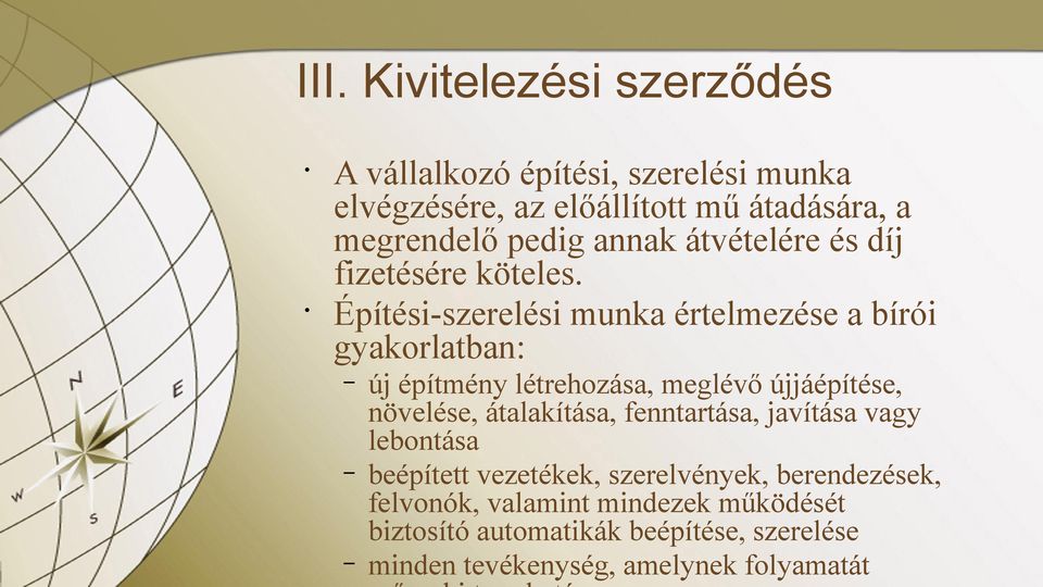 Építési-szerelési munka értelmezése a bírói gyakorlatban: új építmény létrehozása, meglévő újjáépítése, növelése,