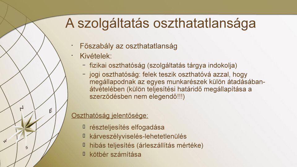 átadásábanátvételében (külön teljesítési határidő megállapítása a szerződésben nem elegendő!