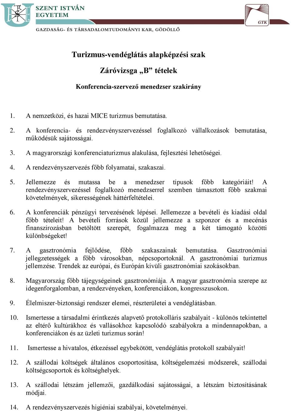 A rendezvényszervezés főbb folyamatai, szakaszai. 5. Jellemezze és mutassa be a menedzser típusok főbb kategóriáit!