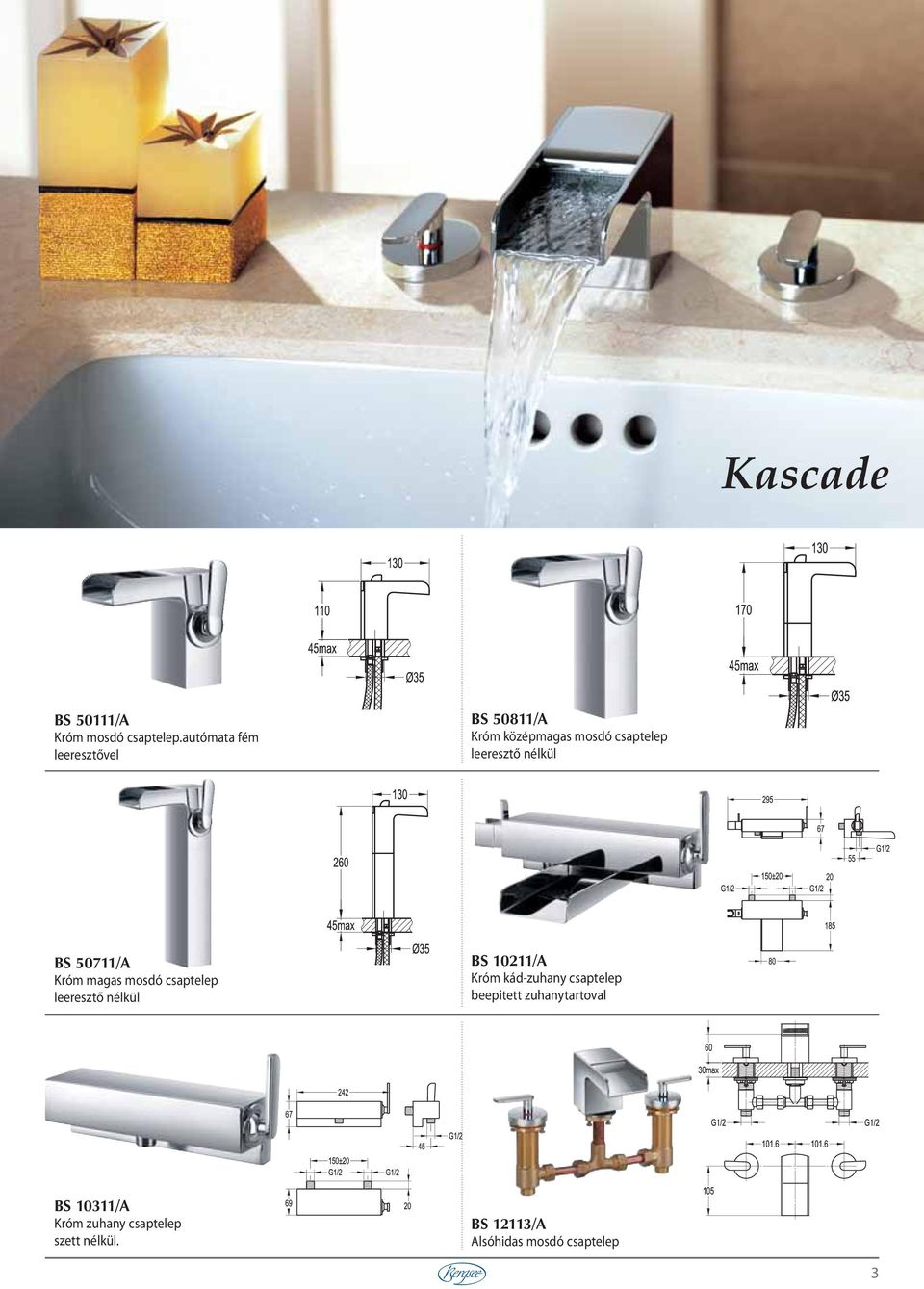 nélkül BS 50711/A Króm magas mosdó csaptelep leeresztő nélkül BS 10211/A Króm