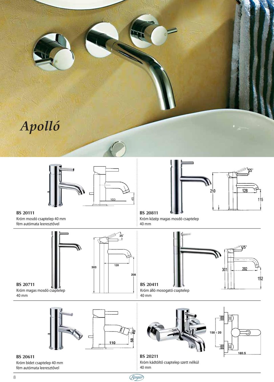 mm BS 20411 Króm álló mosogató csaptelep 40 mm BS 20611 Króm bidet csaptelep 40