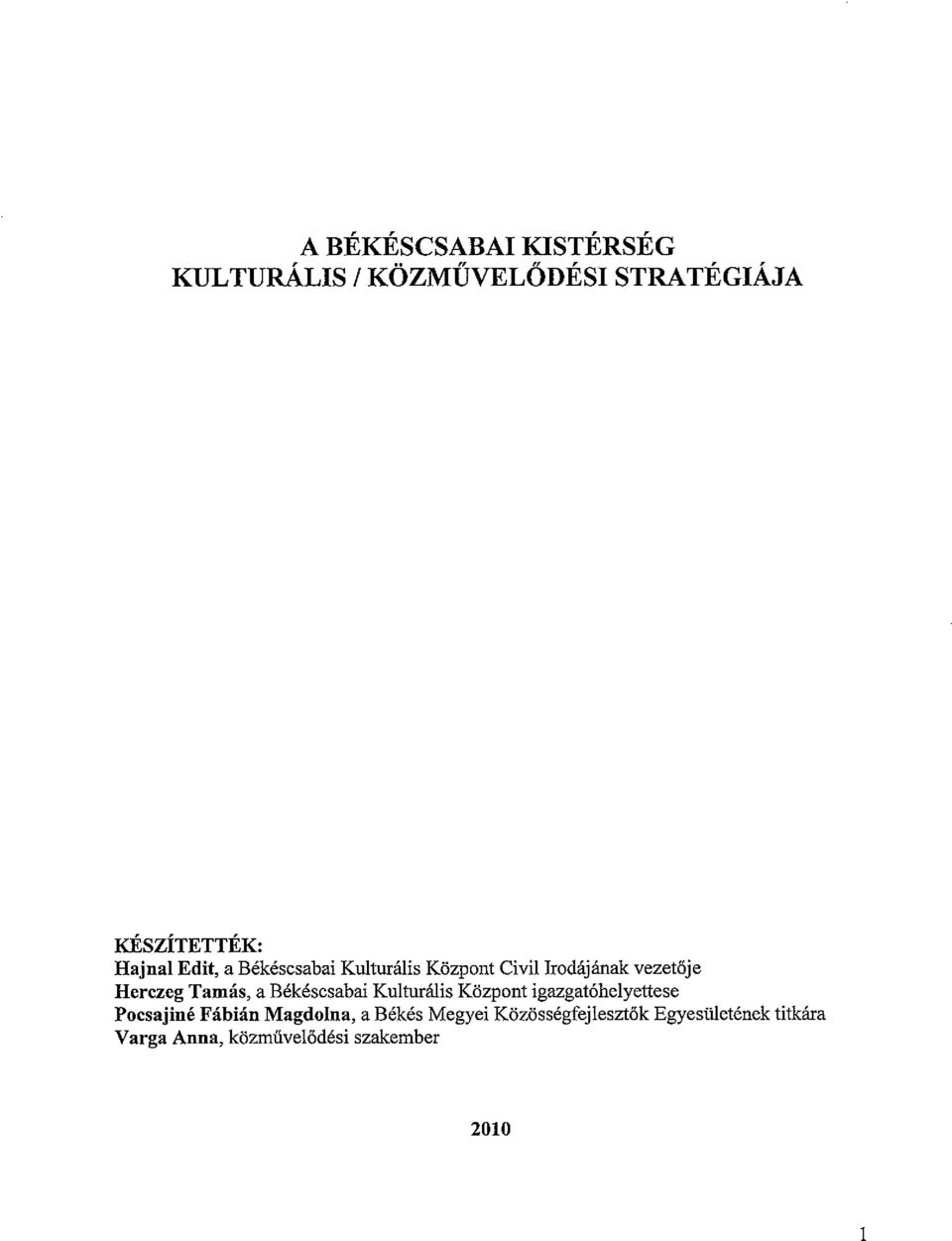 Békéscsabai Kulturális Központ igazgatóhelyettese Pocsajiné Fábián Magdolna, a Békés