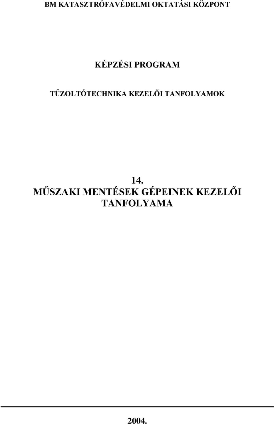 TŰZOLTÓTECHNIKA KEZELŐI TANFOLYAMOK