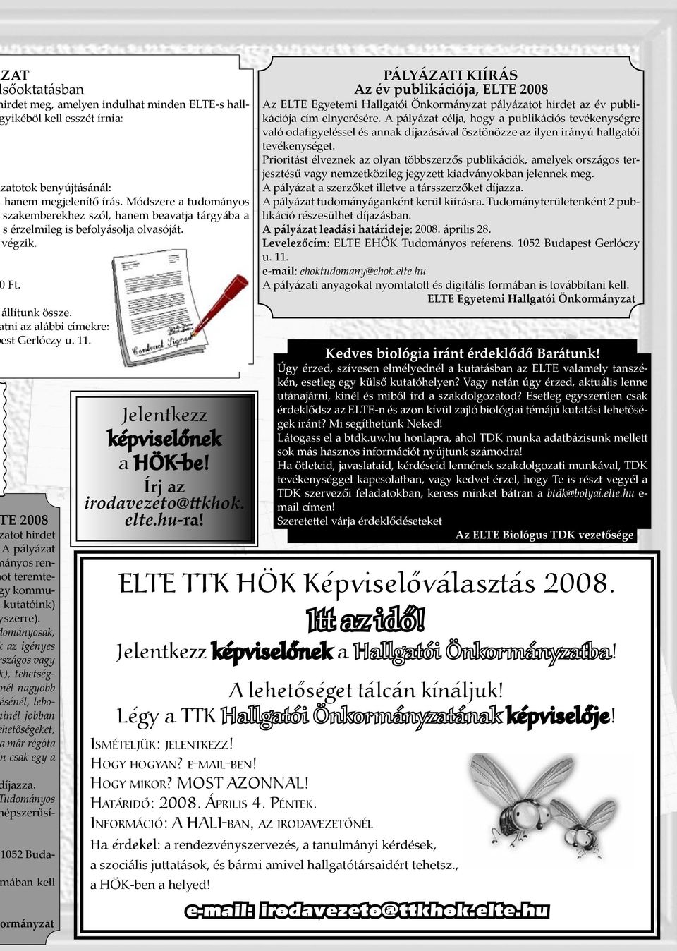 E 2008 atot hirdet A pályázat ányos renot teremtey kommukutatóink) szerre). ományosak, az igényes szágos vagy ), tehetségnél nagyobb sénél, leboinél jobban hetőségeket, már régóta n csak egy a íjazza.