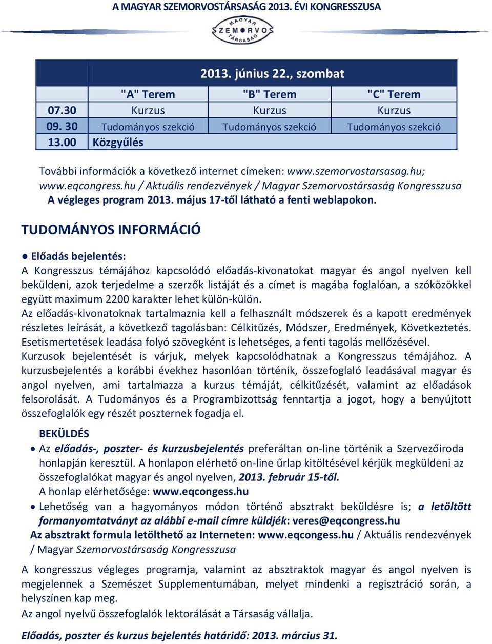 május 17-től látható a fenti weblapokon.