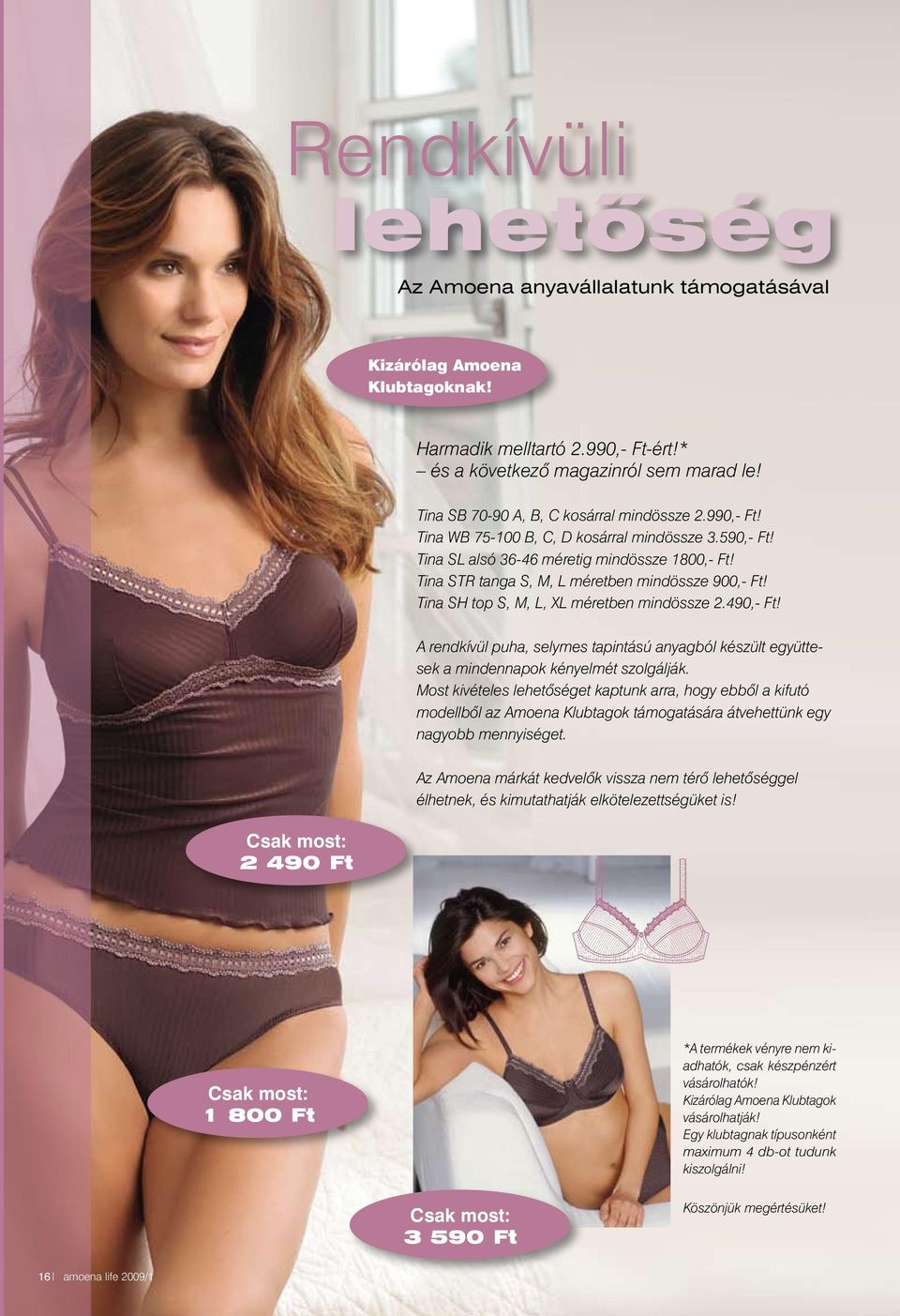 Tina STR tanga S, M, L méretben mindössze 900,- Ft! Tina SH top S, M, L, XL méretben mindössze 2.490,- Ft!