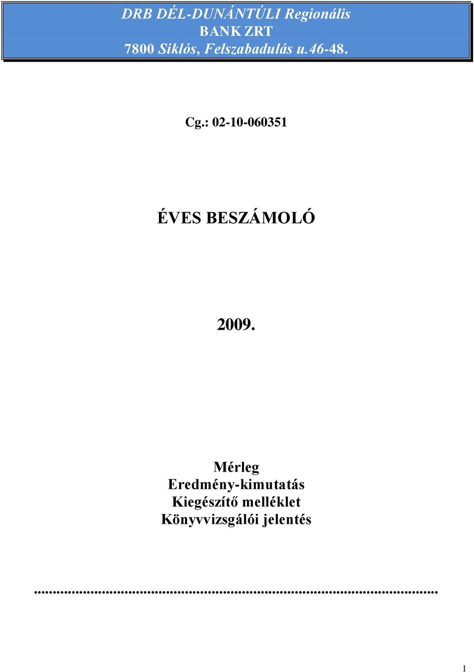 : 02-10-060351 ÉVES BESZÁMOLÓ 2009.