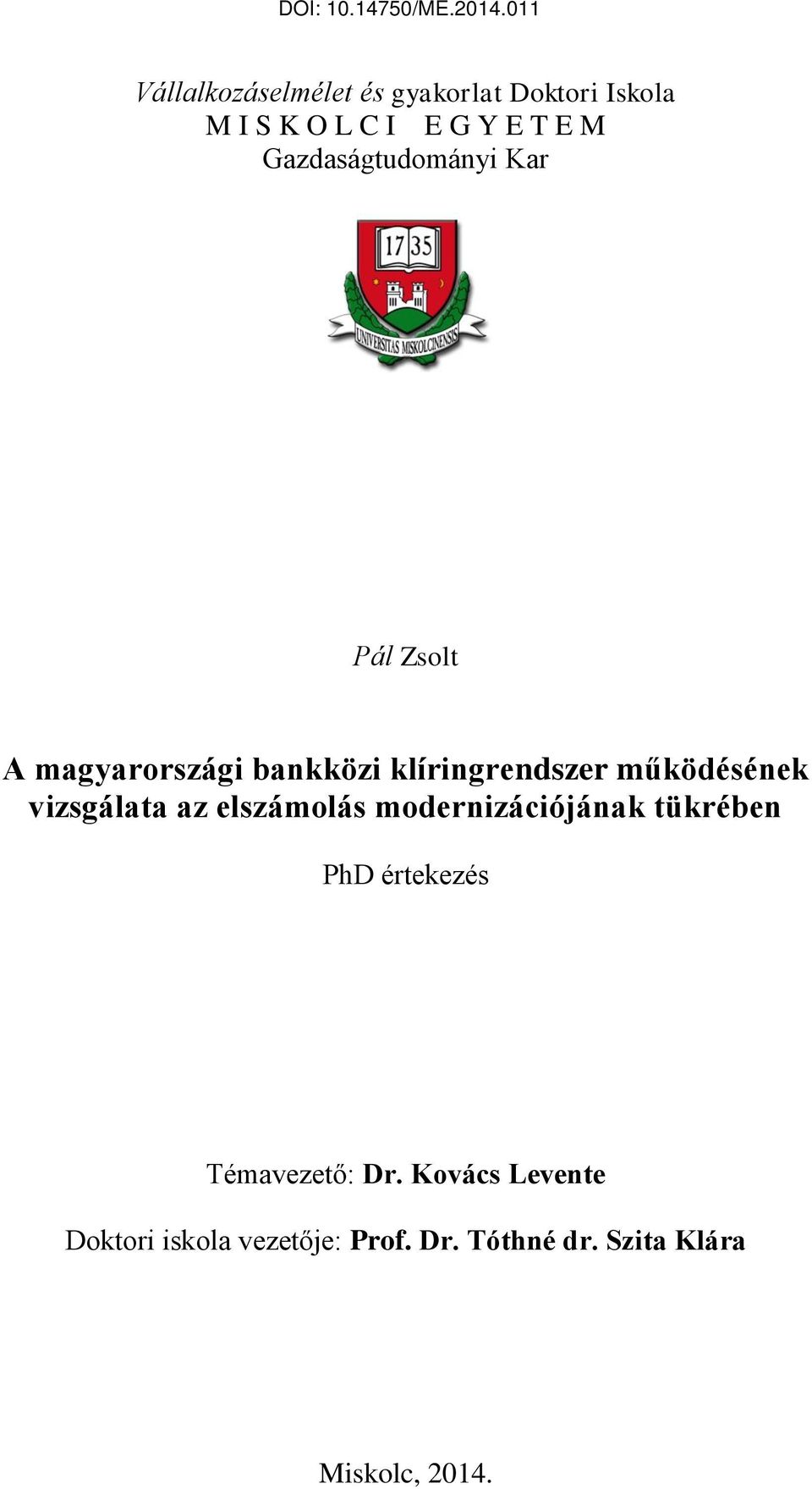 Gazdaságtudományi Kar Pál Zsolt A magyarországi bankközi klíringrendszer működésének