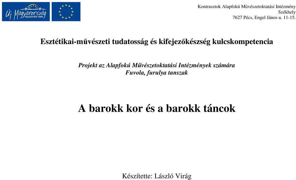 Esztétikai-mővészeti tudatosság és kifejezıkészség kulcskompetencia