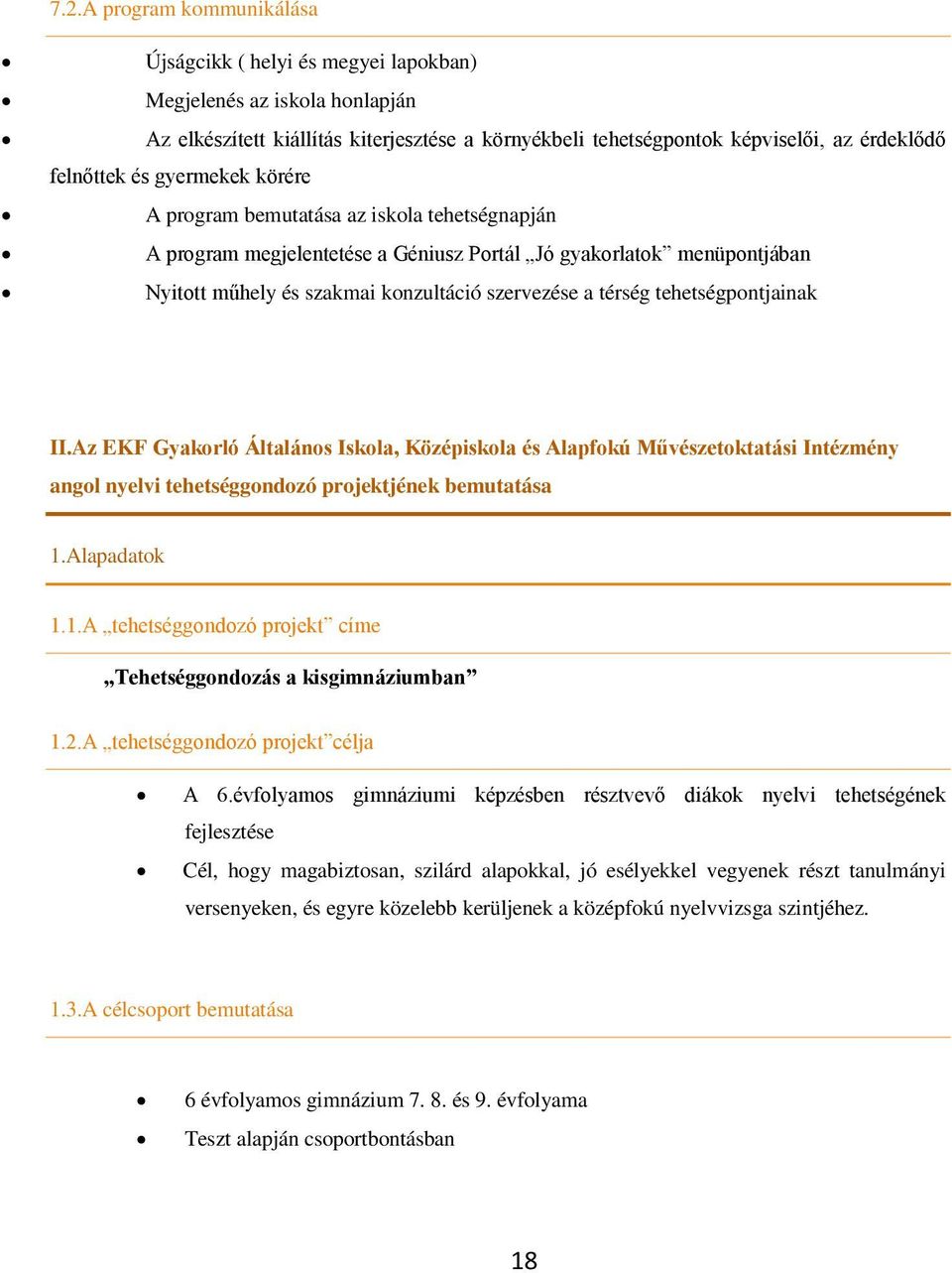 tehetségpontjainak II.Az EKF Gyakorló Általános Iskola, Középiskola és Alapfokú Művészetoktatási Intézmény angol nyelvi tehetséggondozó projektjének bemutatása 1.