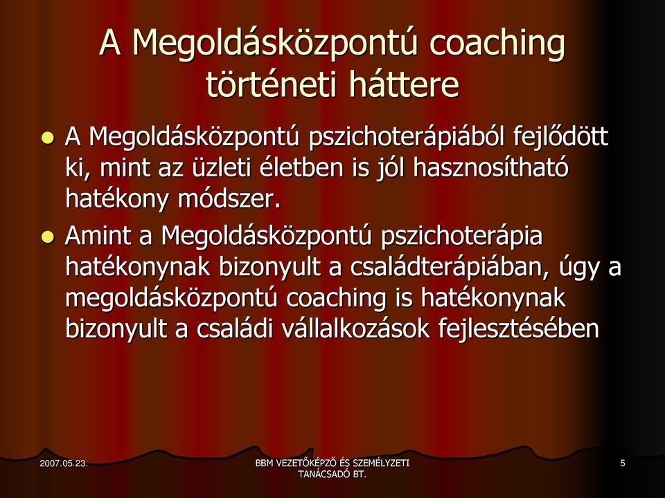 Amint a Megoldásközpontú pszichoterápia hatékonynak bizonyult a családterápiában,