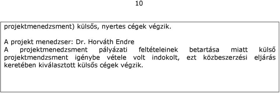 Horváth Endre A projektmenedzsment pályázati feltételeinek betartása