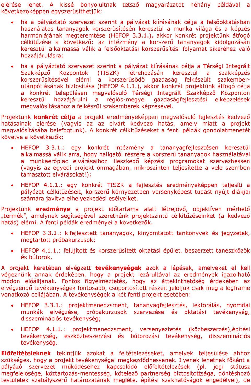 korszerűsítésén keresztül a munka világa és a képzés harmóniájának megteremtése (HEFOP 3.3.1.