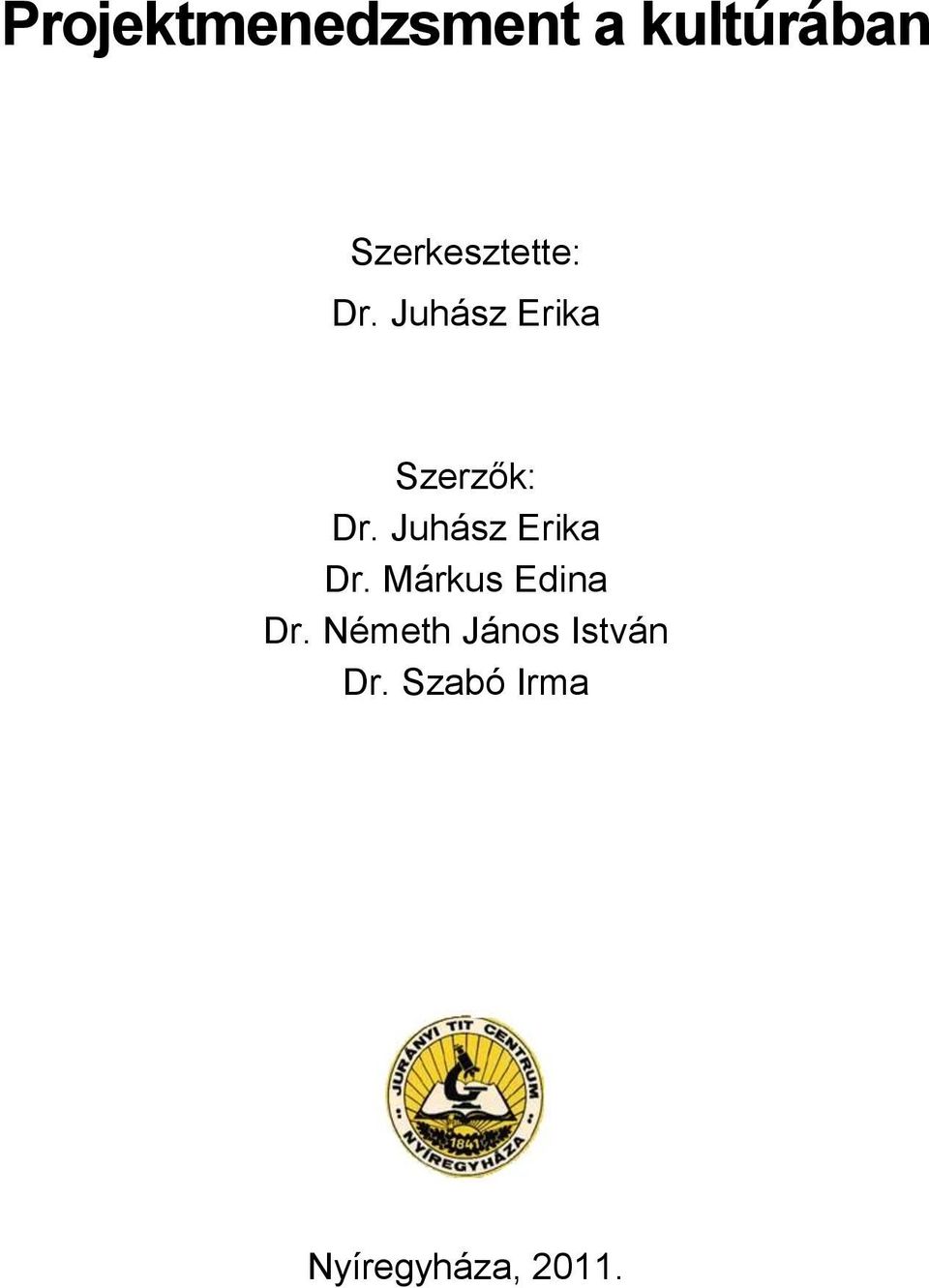 Juhász Erika Szerzők: Dr.