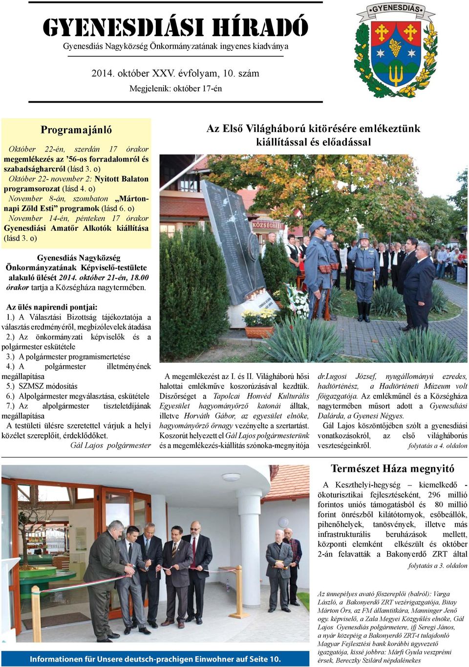 o) Október 22- november 2: Nyitott Balaton programsorozat (lásd 4. o) November 8-án, szombaton Mártonnapi Zöld Esti programok (lásd 6.