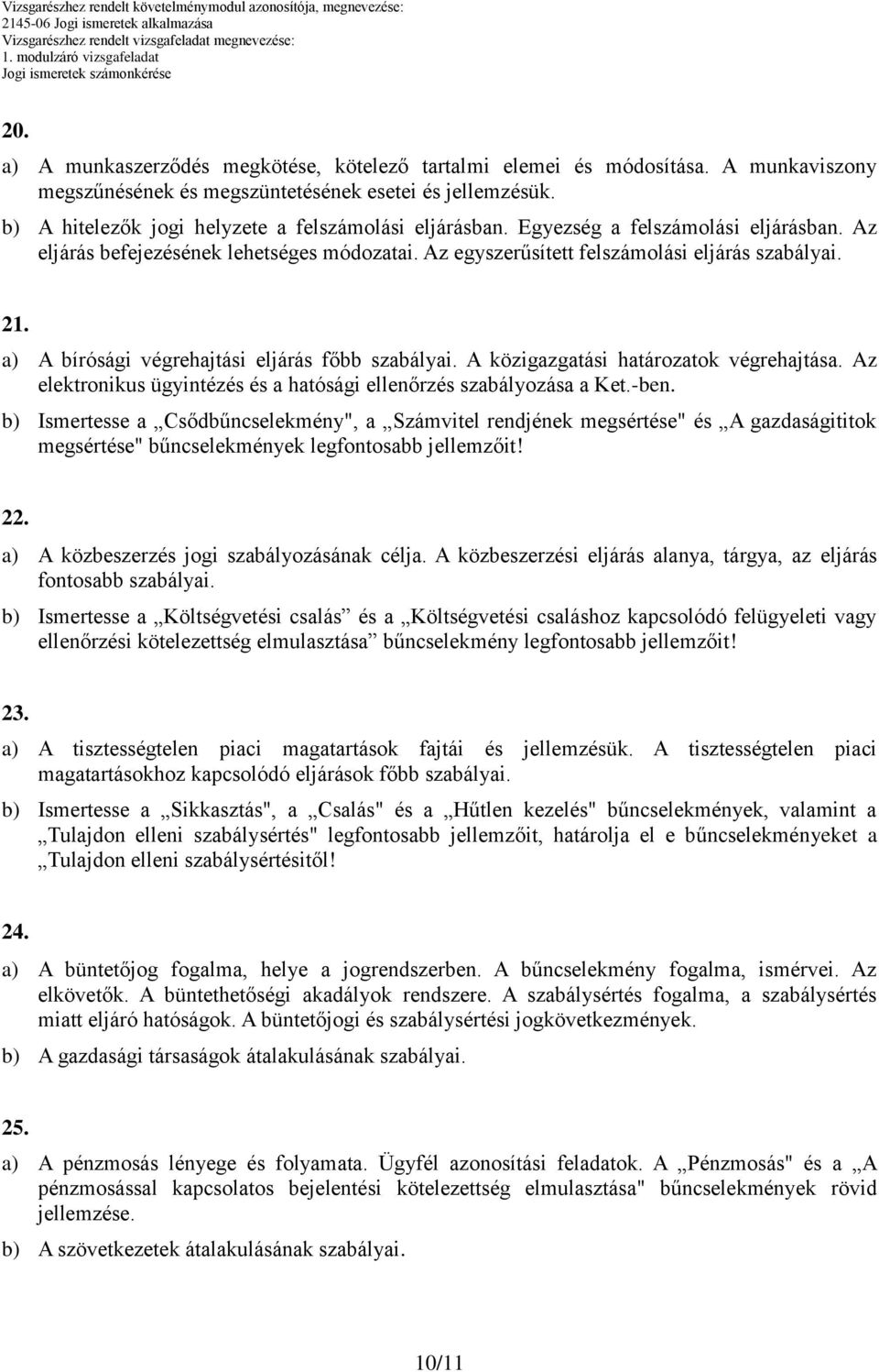 közigazgatási határozatok végrehajtása. z elektronikus ügyintézés és a hatósági ellenőrzés szabályozása a Ket.-ben.