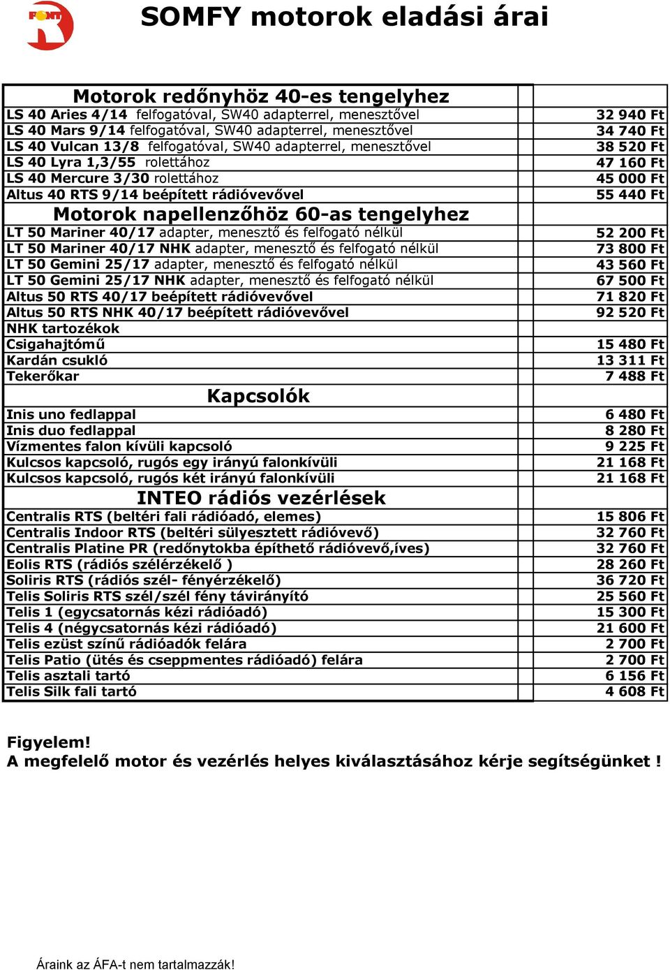 40/17 adapter, menesztő és felfogató nélkül LT 50 Mariner 40/17 NHK adapter, menesztő és felfogató nélkül LT 50 Gemini 25/17 adapter, menesztő és felfogató nélkül LT 50 Gemini 25/17 NHK adapter,