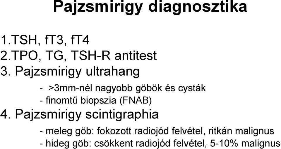 biopszia (FNAB) 4.