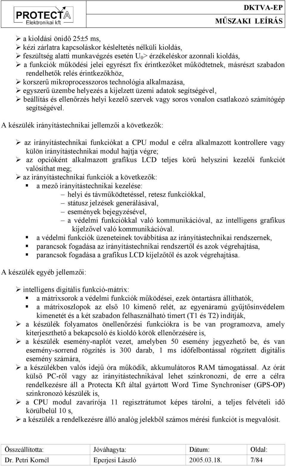 beállítás és ellenőrzés helyi kezelő szervek vagy soros vonalon csatlakozó számítógép segítségével.