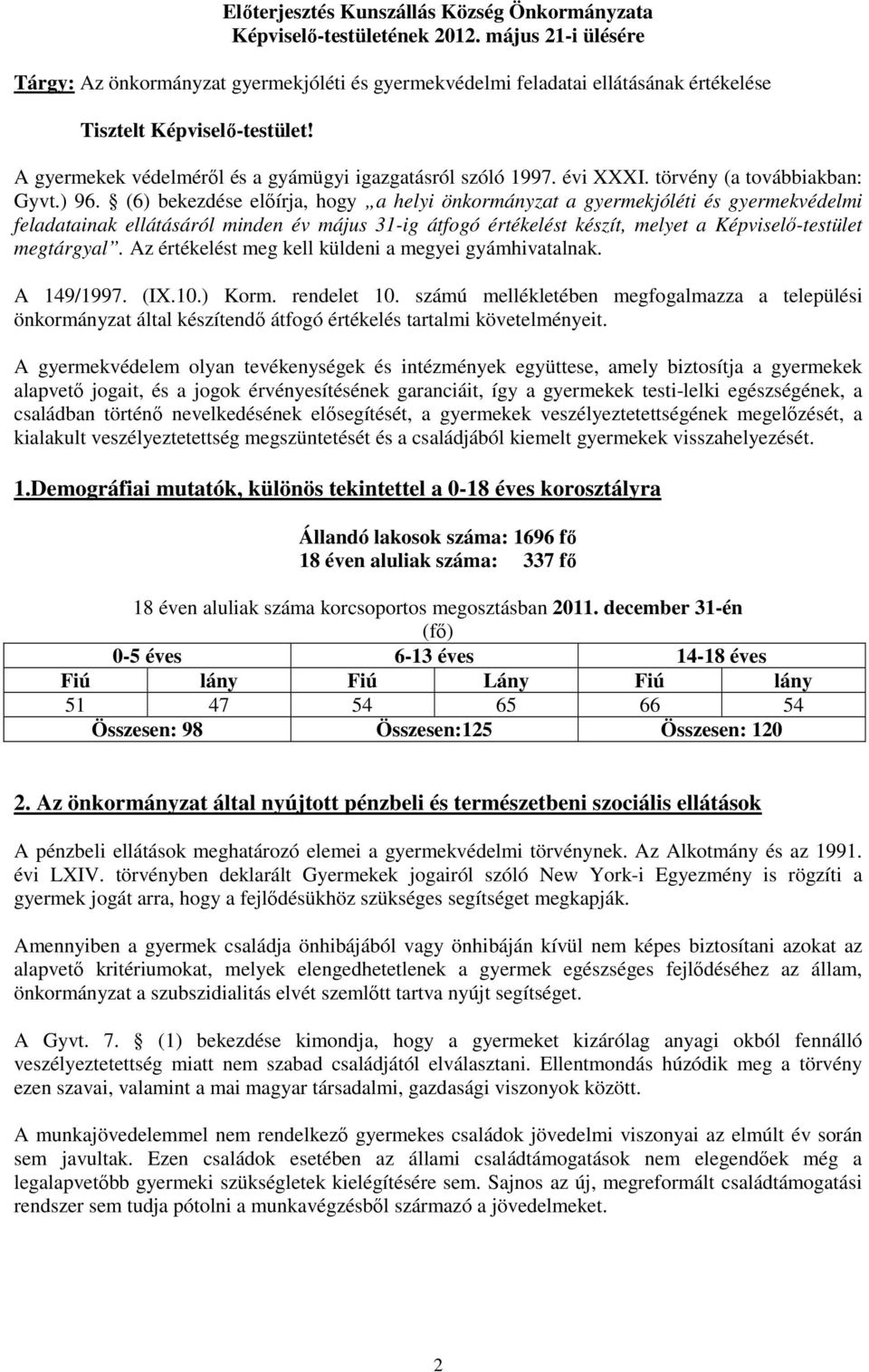 évi XXXI. törvény (a továbbiakban: Gyvt.) 96.