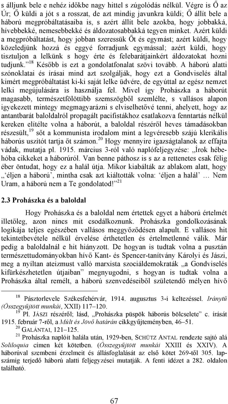 áldozatosabbakká tegyen minket.