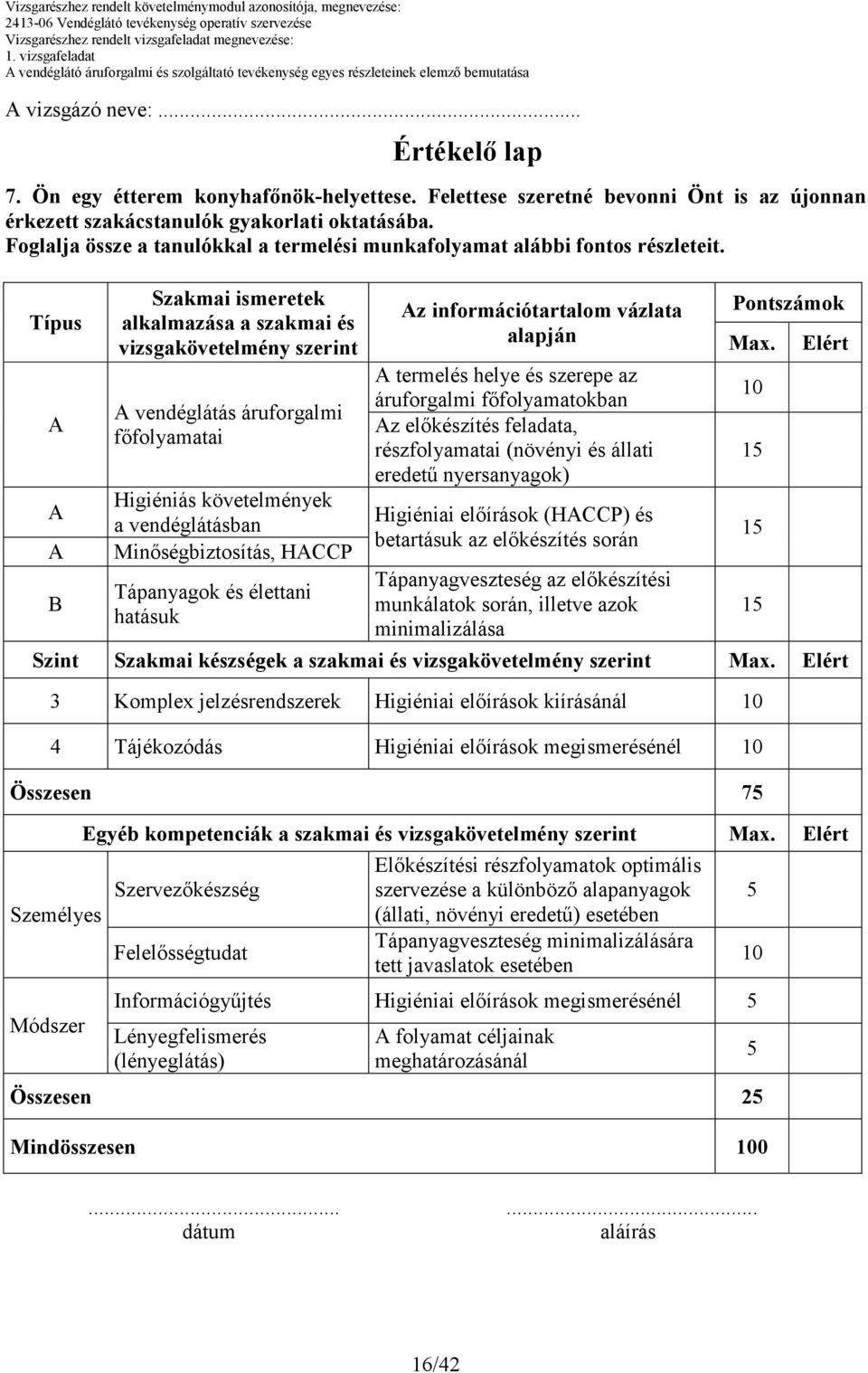 Foglalja össze a tanulókkal a termelési munkafolyamat alábbi fontos részleteit.