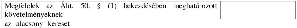 Törvény hatálya alá tartozó munkáltatóként a bruttó 300.