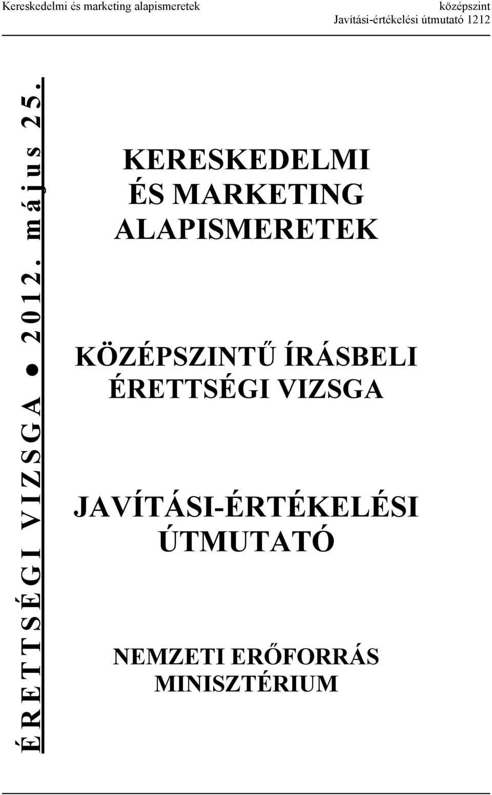 KERESKEDELMI ÉS MARKETING ALAPISMERETEK KÖZÉPSZINTŰ