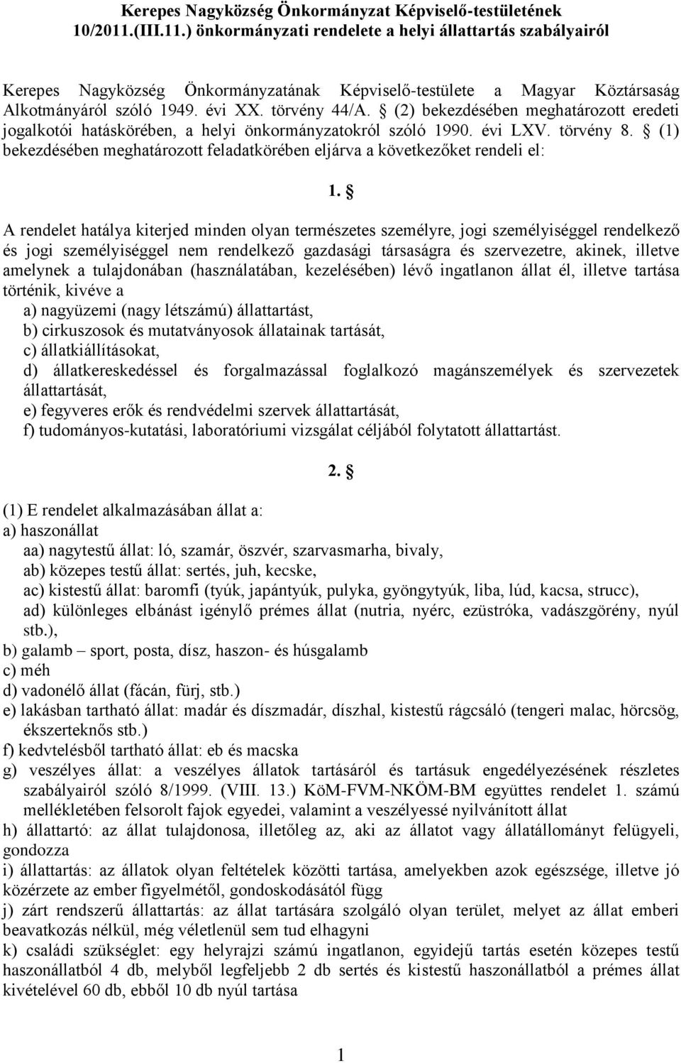 (2) bekezdésében meghatározott eredeti jogalkotói hatáskörében, a helyi önkormányzatokról szóló 1990. évi LXV. törvény 8.