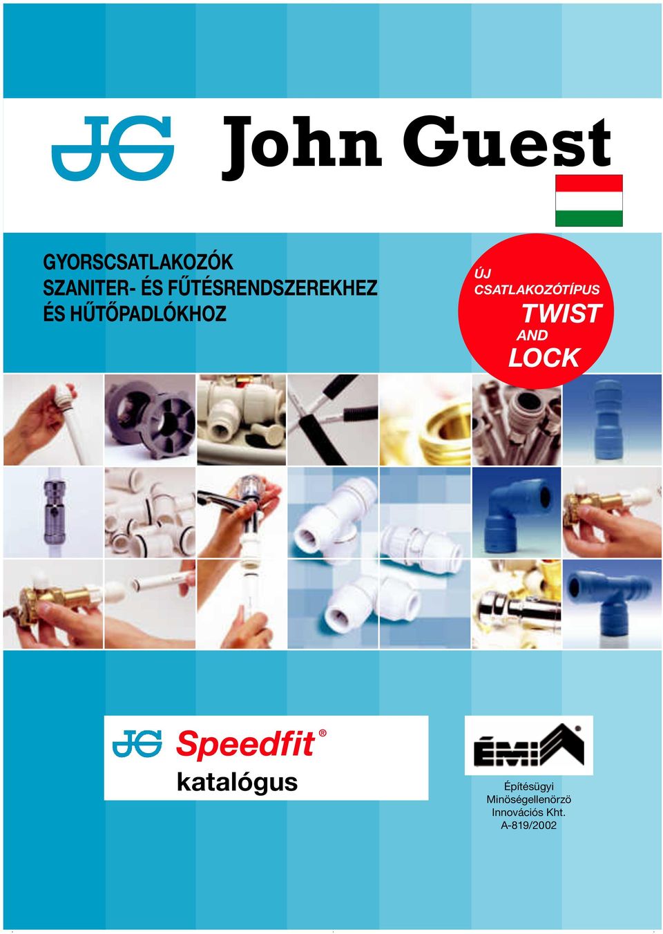 CSATLAKOZÓTÍPUS TWIST LOCK Speedfit