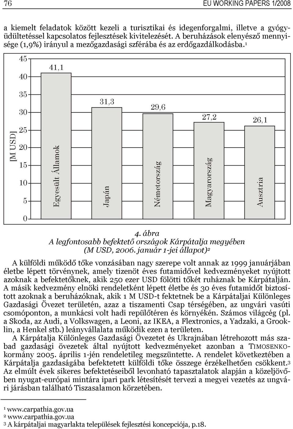 január -jei állapot) A külföldi működő tőke vonzásában nagy szerepe volt annak az 999 januárjában életbe lépett törvénynek, amely tizenöt éves futamidővel kedvezményeket nyújtott azoknak a