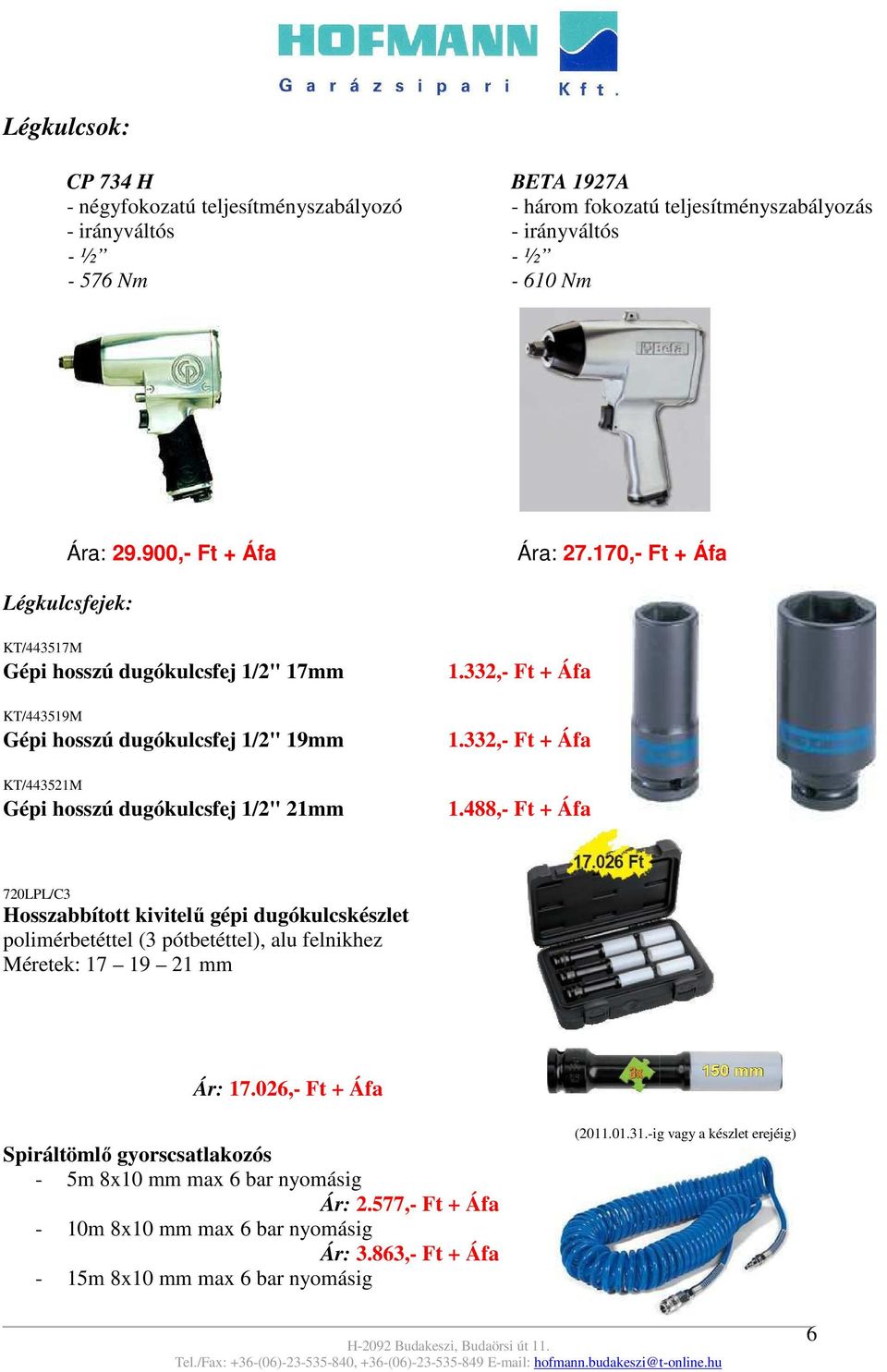 332,- Ft + Áfa 1.332,- Ft + Áfa 1.488,- Ft + Áfa 720LPL/C3 Hosszabbított kivitelű gépi dugókulcskészlet polimérbetéttel (3 pótbetéttel), alu felnikhez Méretek: 17 19 21 mm Ár: 17.