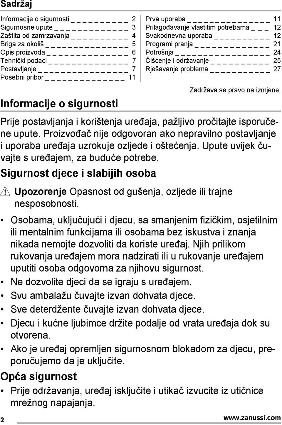 Prije postavljanja i korištenja uređaja, pažljivo pročitajte isporučene upute. Proizvođač nije odgovoran ako nepravilno postavljanje i uporaba uređaja uzrokuje ozljede i oštećenja.