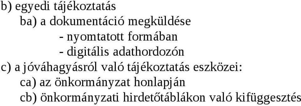 jóváhagyásról való tájékoztatás eszközei: ca) az