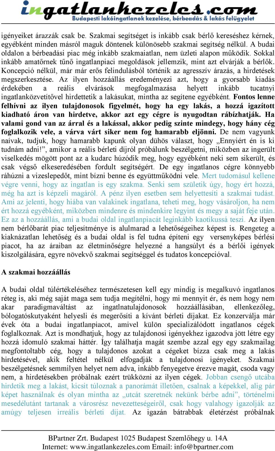 Koncepció nélkül, már már erős felindulásból történik az agresszív árazás, a hirdetések megszerkesztése.