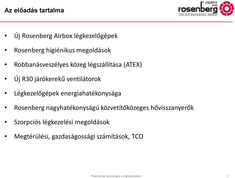 energiahatékonysága Rosenberg nagyhatékonyságú közvetítőközeges hővisszanyerők Szorpciós