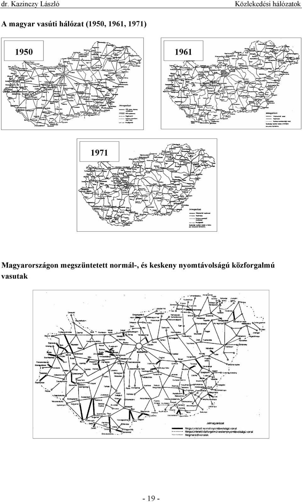 1961 1971 Magyarországon megszüntetett normál-,