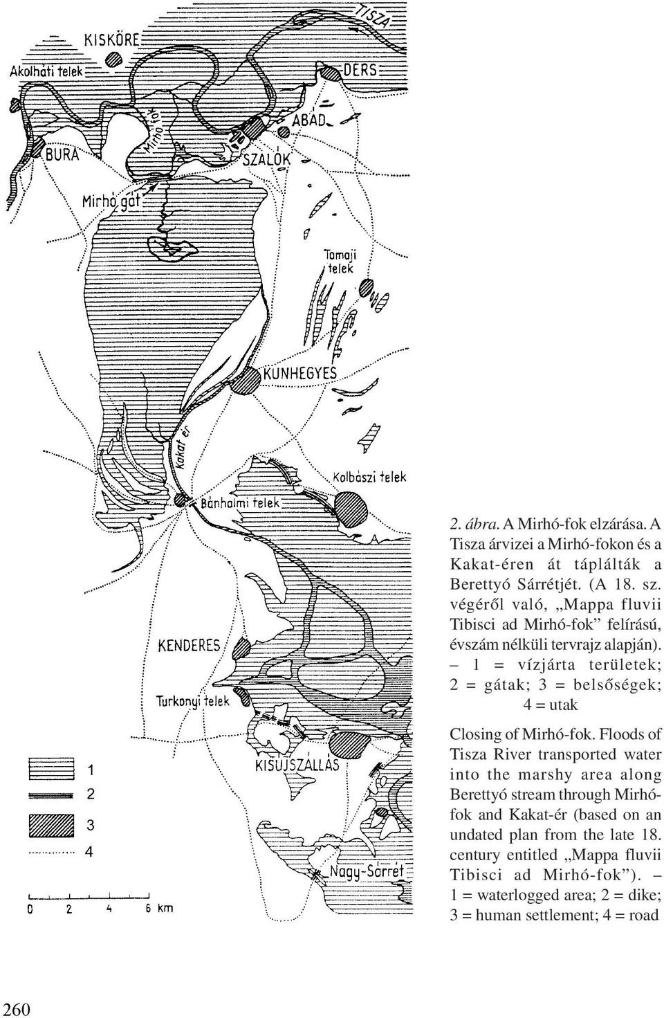 1 = vízjárta területek; 2 = gátak; 3 = belsõségek; 4 = utak Closing of Mirhó-fok.