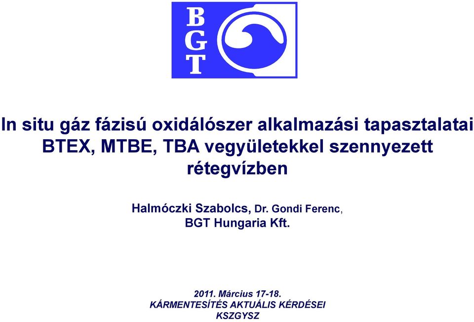 Halmóczki Szabolcs, Dr. Gondi Ferenc, BGT Hungaria Kft.