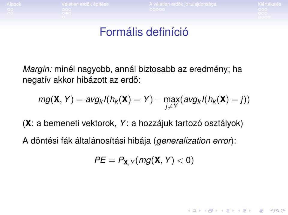 ki(h k (X) = j)) (X: a bemeneti vektorok, Y : a hozzájuk tartozó osztályok) A