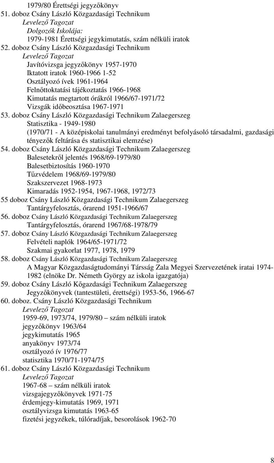 órákról 1966/67-1971/72 Vizsgák időbeosztása 1967-1971 53.