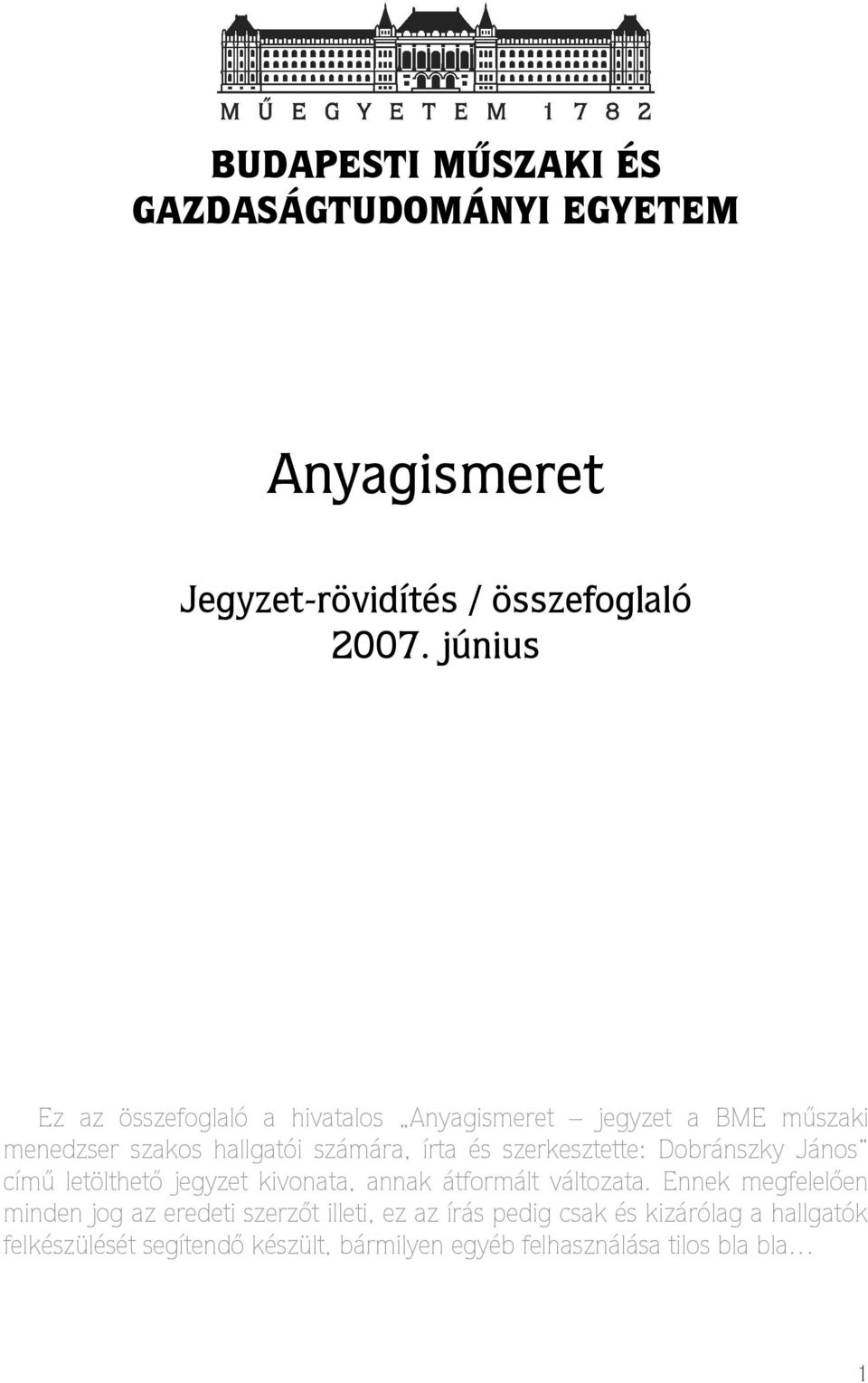 szerkesztette: Dobránszky János című letölthető jegyzet kivonata, annak átformált változata.